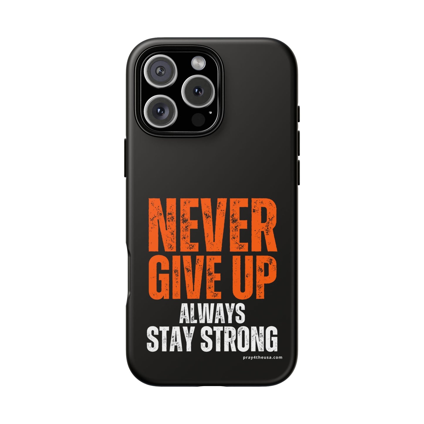 Never Give Up Durable Phone Case – Compatible with All Phone Models