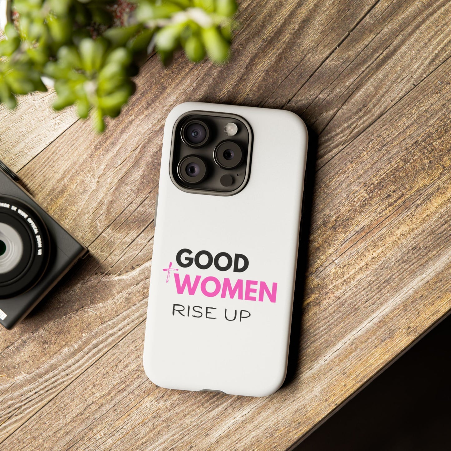 Good Women Rise Up Phone Case - Tough Protective Cover