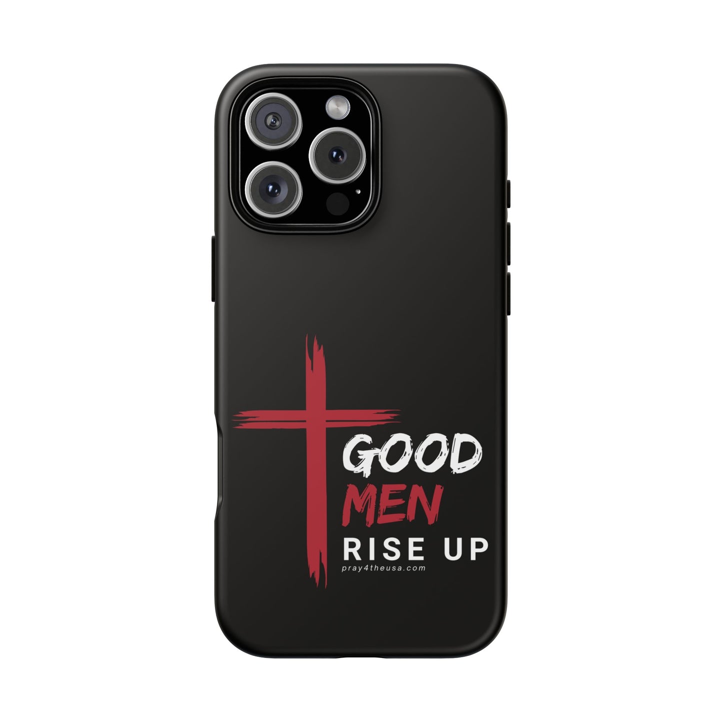 Good Men Rise Up Durable Phone Case – Compatible with All Phone Models