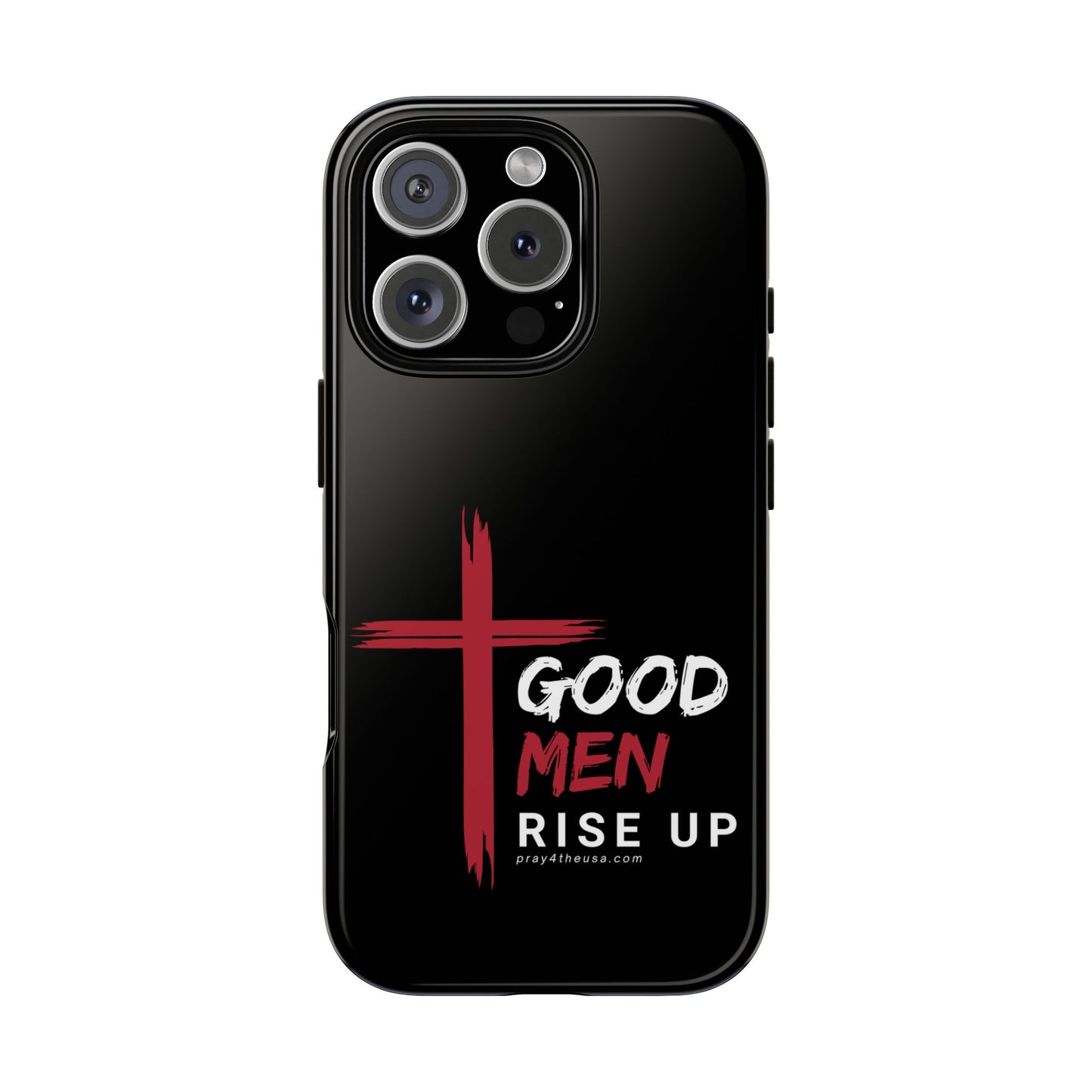 Good Men Rise Up Durable Phone Case – Compatible with All Phone Models