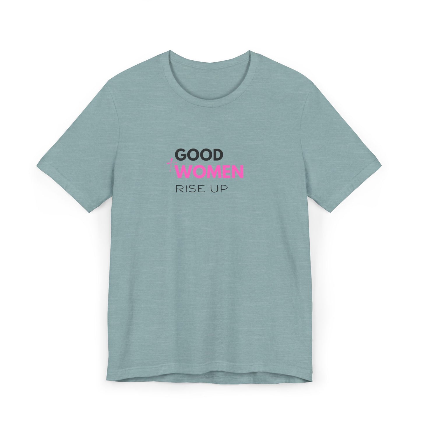 Good Women Rise Up Jersey T-Shirt