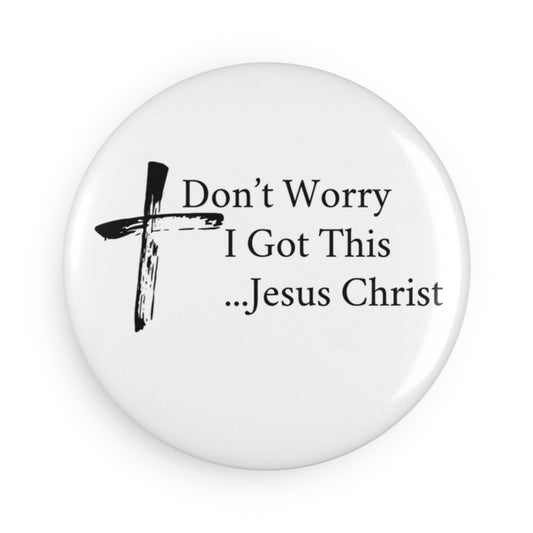 Button Magnet - Inspirational Jesus Christ - Motivational Gift