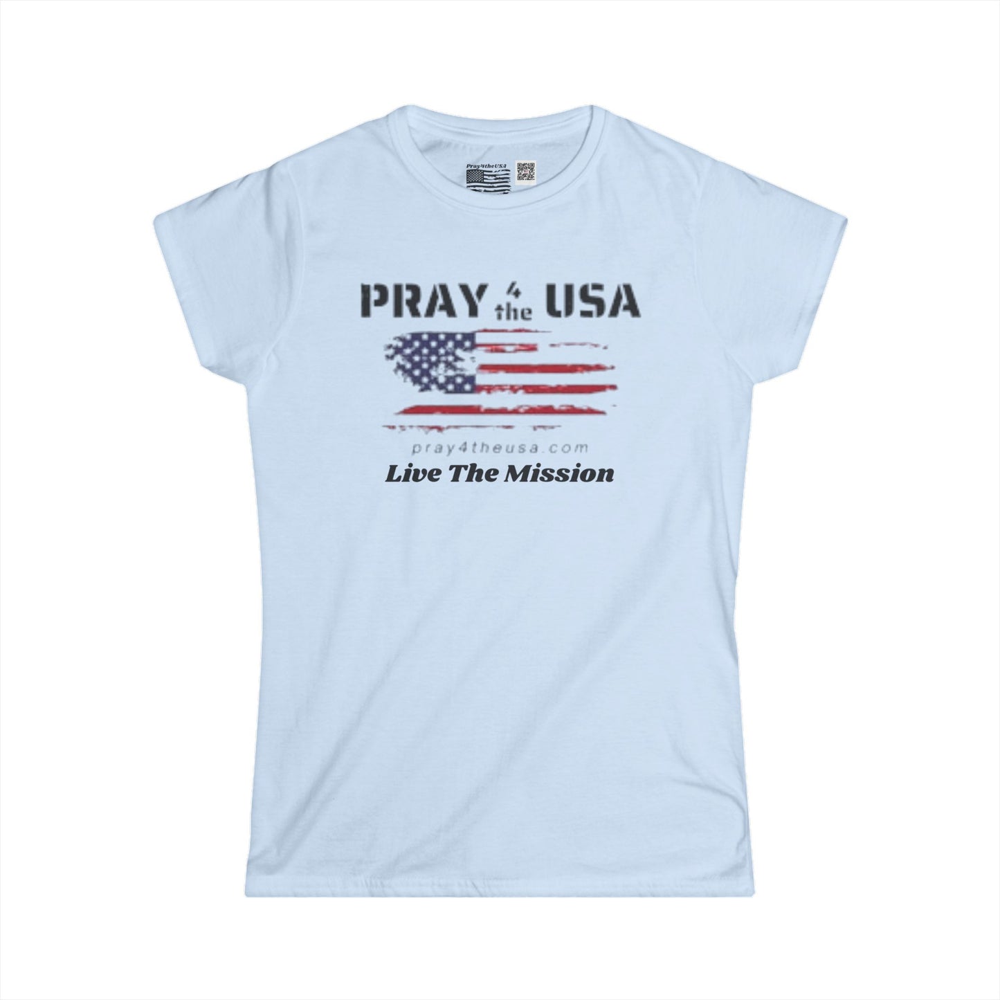 Live The Mission-Patriotic Tee - Pray 4 the USA, Faith-Based Women's T-Shirt