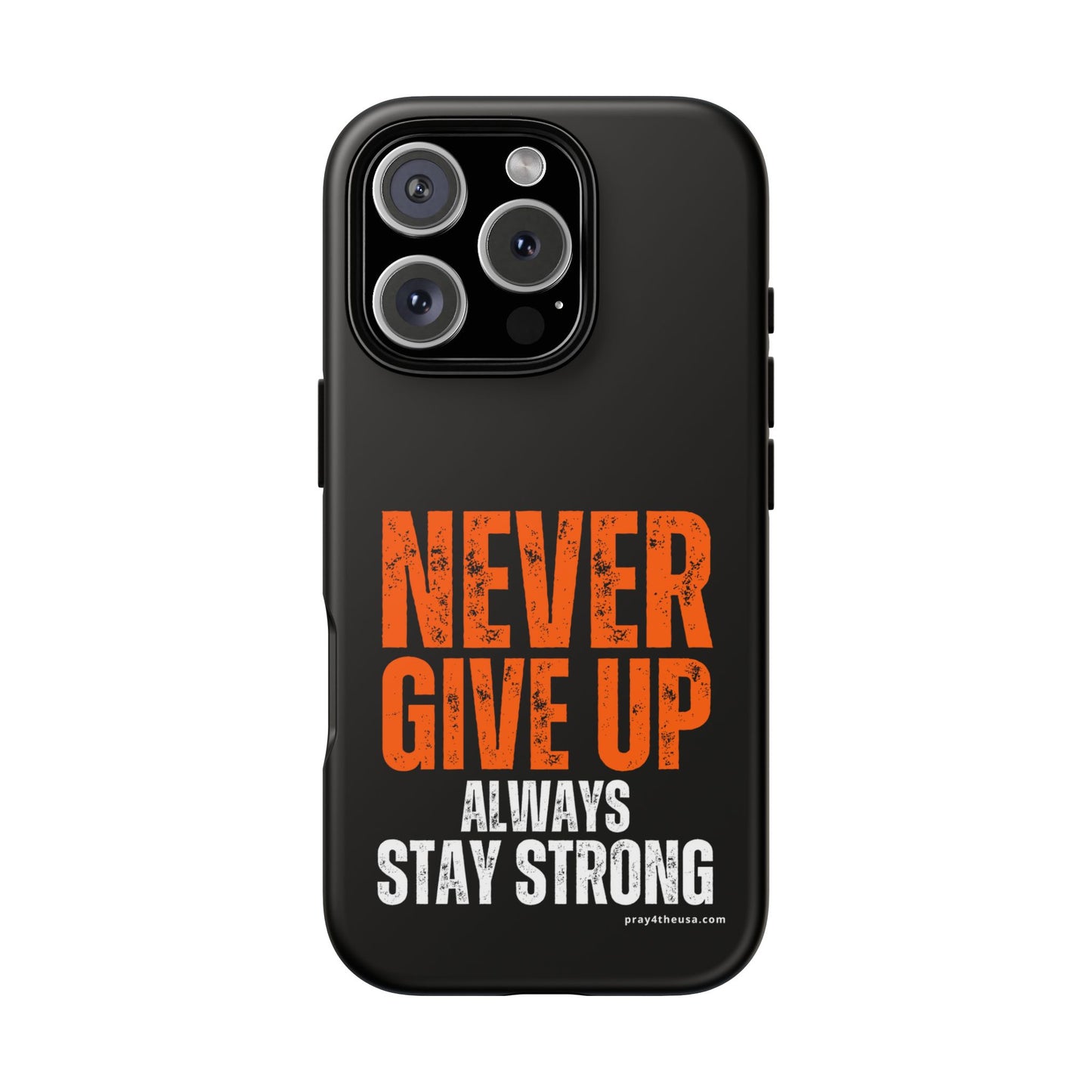 Never Give Up Durable Phone Case – Compatible with All Phone Models