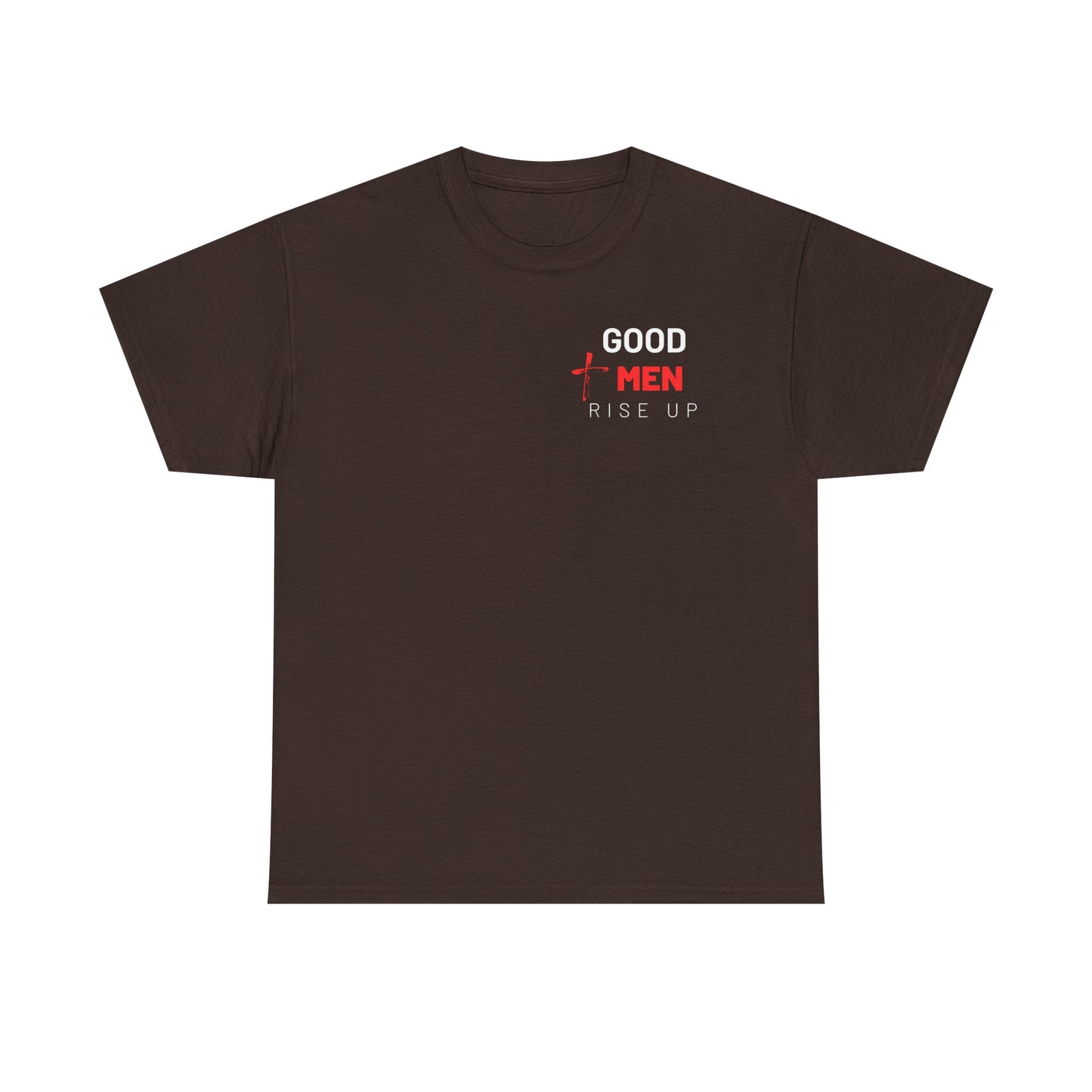 Good Men Rise Up T-Shirt