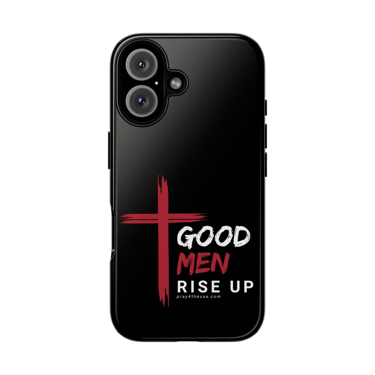 Good Men Rise Up Durable Phone Case – Compatible with All Phone Models