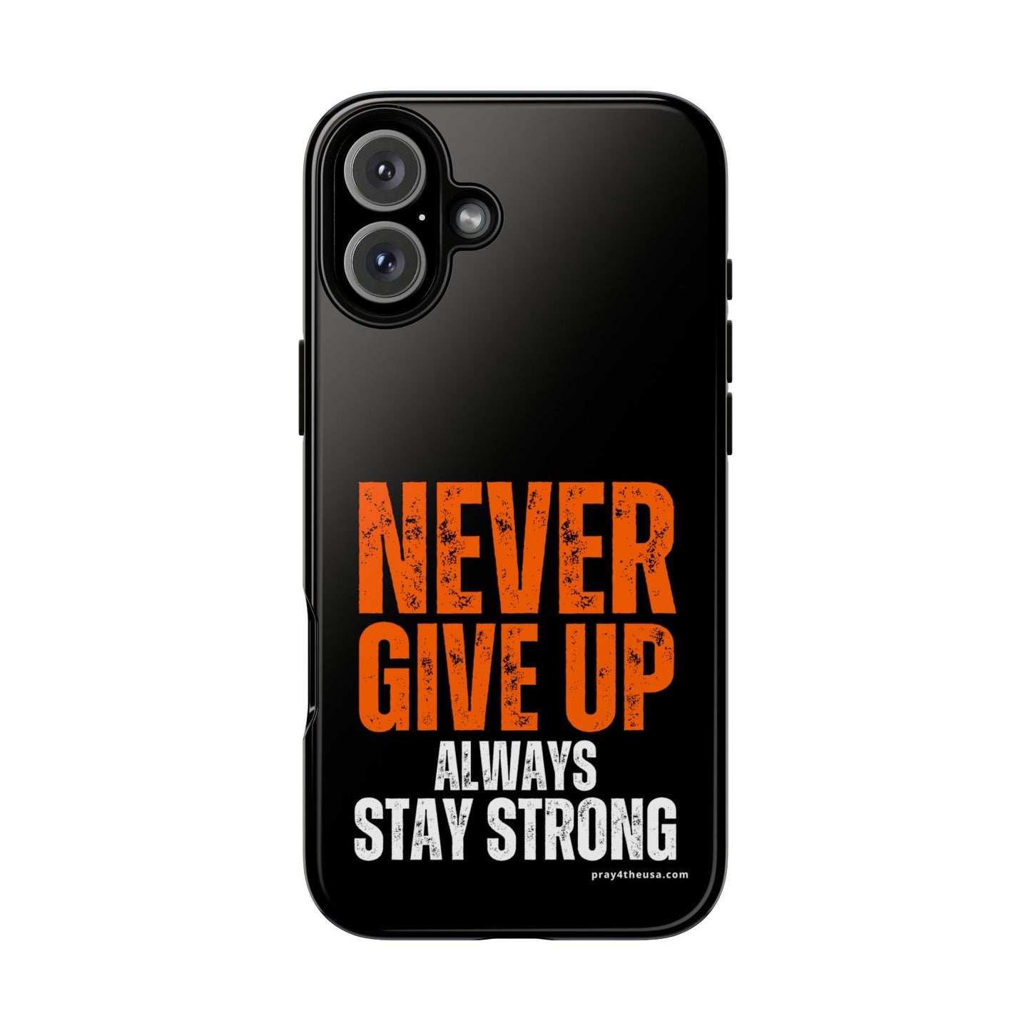 Never Give Up Durable Phone Case – Compatible with All Phone Models