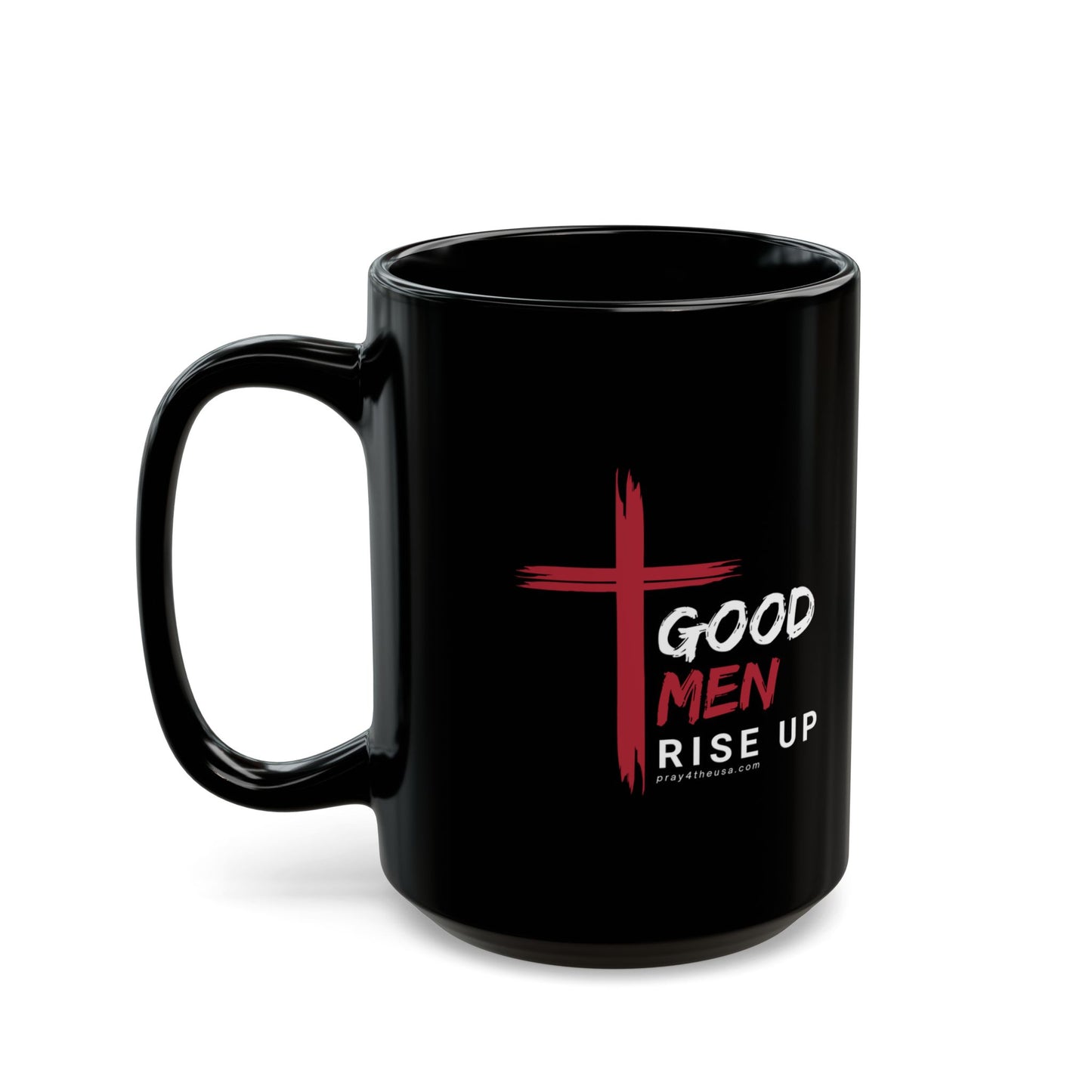 Good Men Rise Up Coffee Mug 11 oz., 15 oz.