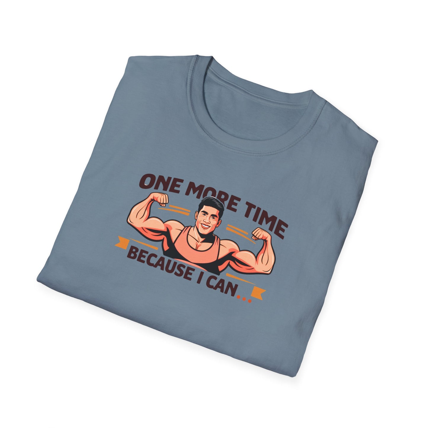 One More time-Motivational T-Shirt - 'One More Time Because I Can'