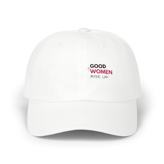 Good Women Rise UP- Ball Cap