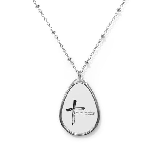 Inspirational Oval Necklace - "Be Still I’m Coming" Cross Pendant
