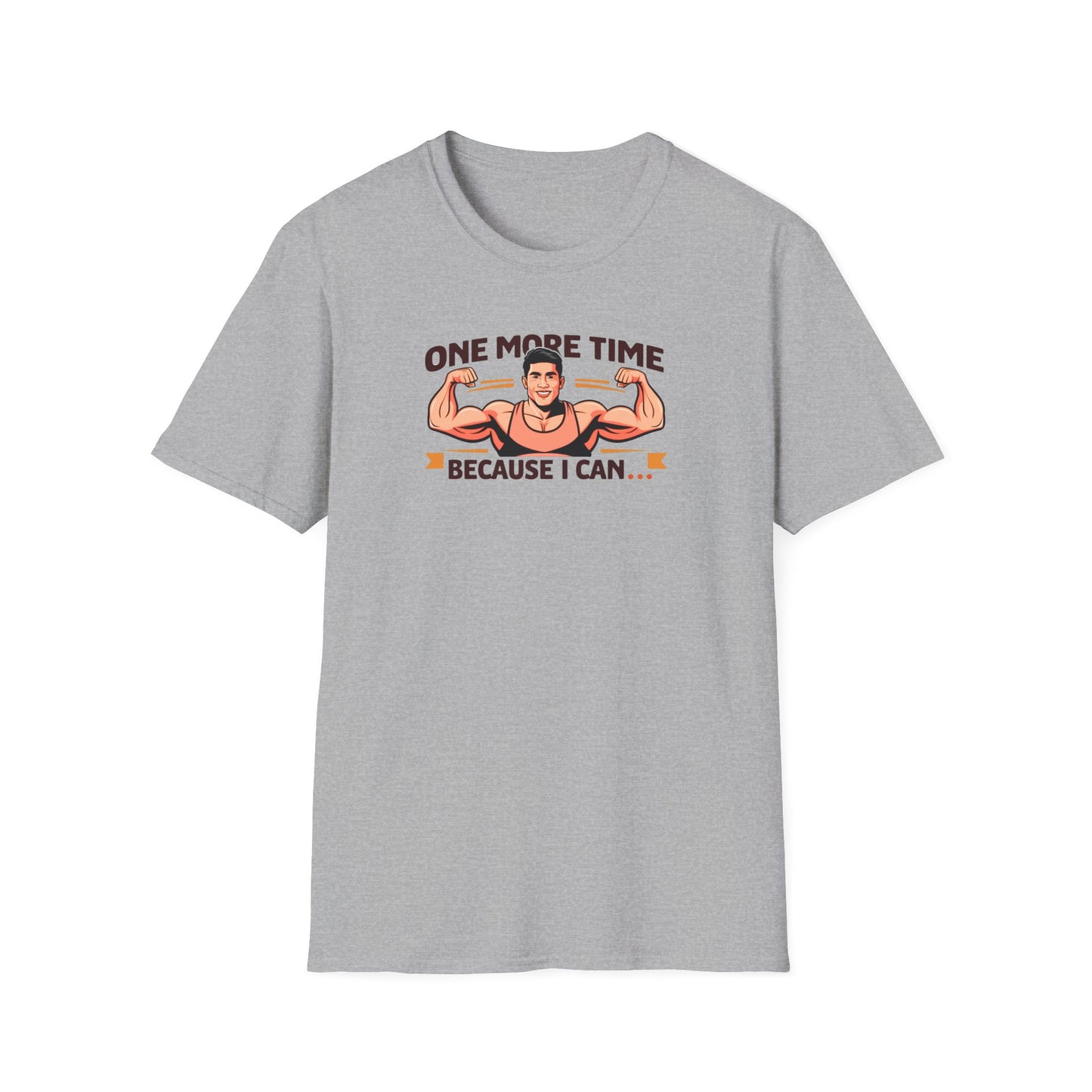 One More time-Motivational T-Shirt - 'One More Time Because I Can'