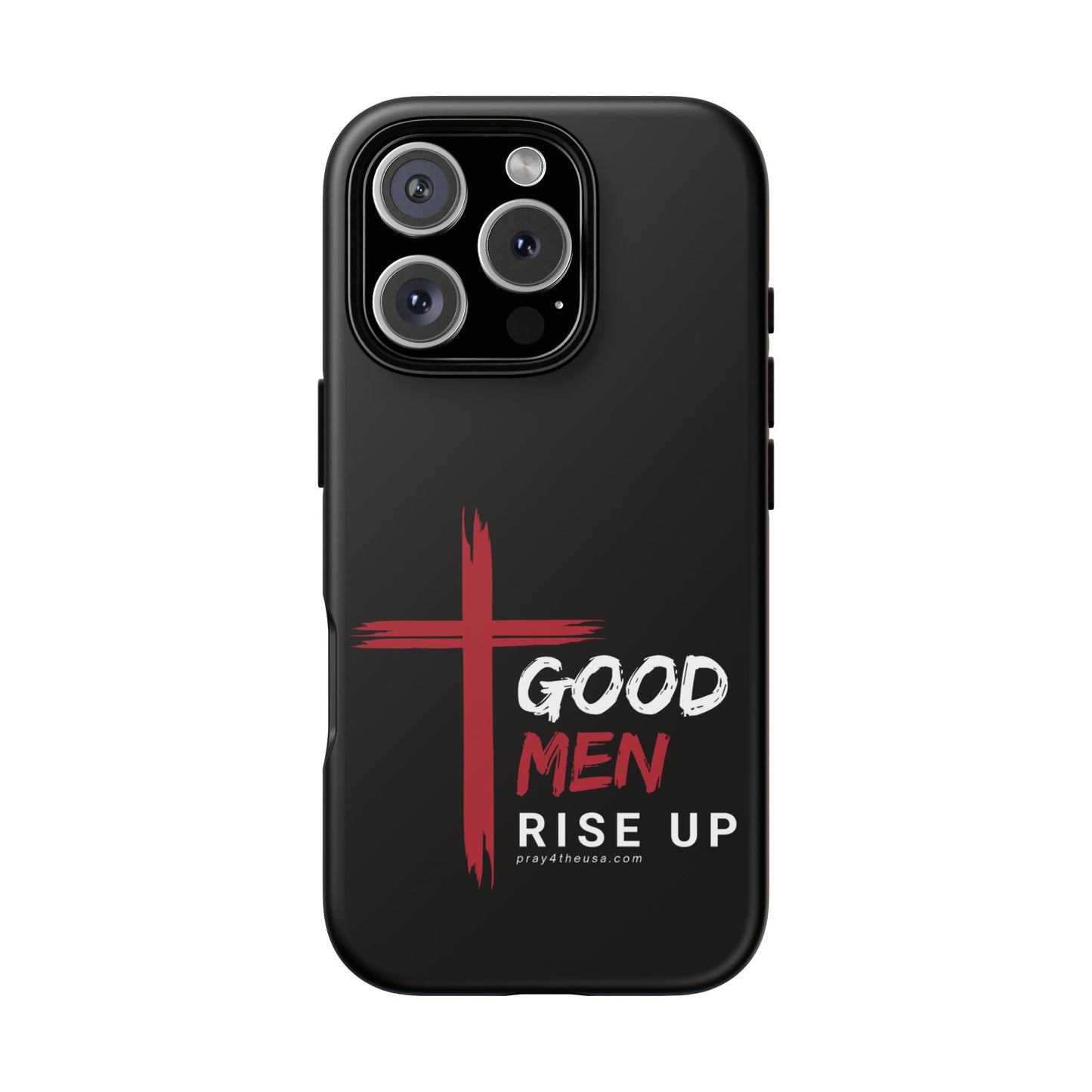 Good Men Rise Up Durable Phone Case – Compatible with All Phone Models