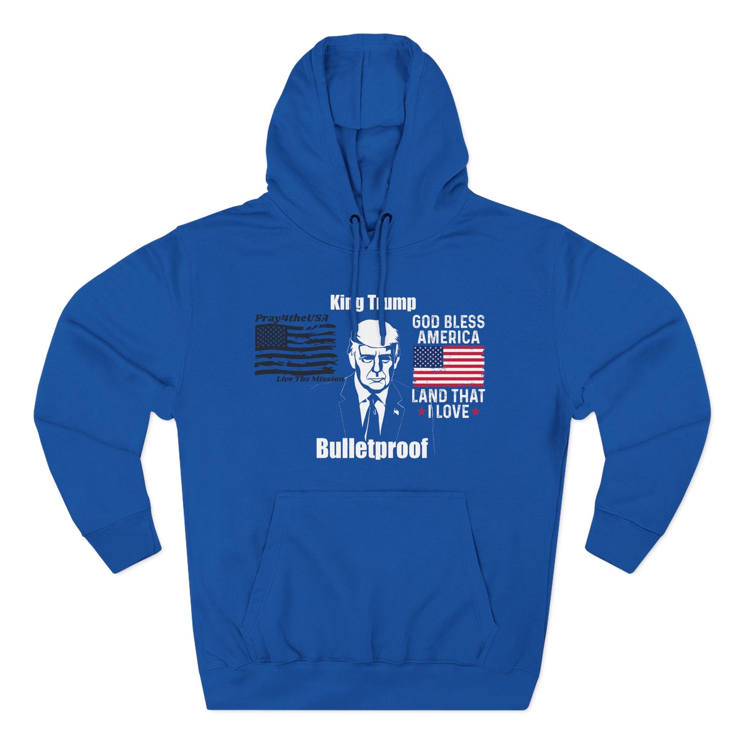 King Trump-Patriotic Three-Panel Fleece Hoodie | King Trump Bullet Proof-Cozy Design
