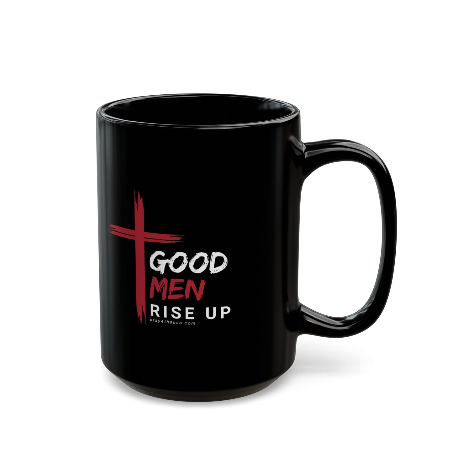 Good Men Rise Up Coffee Mug 11 oz., 15 oz.