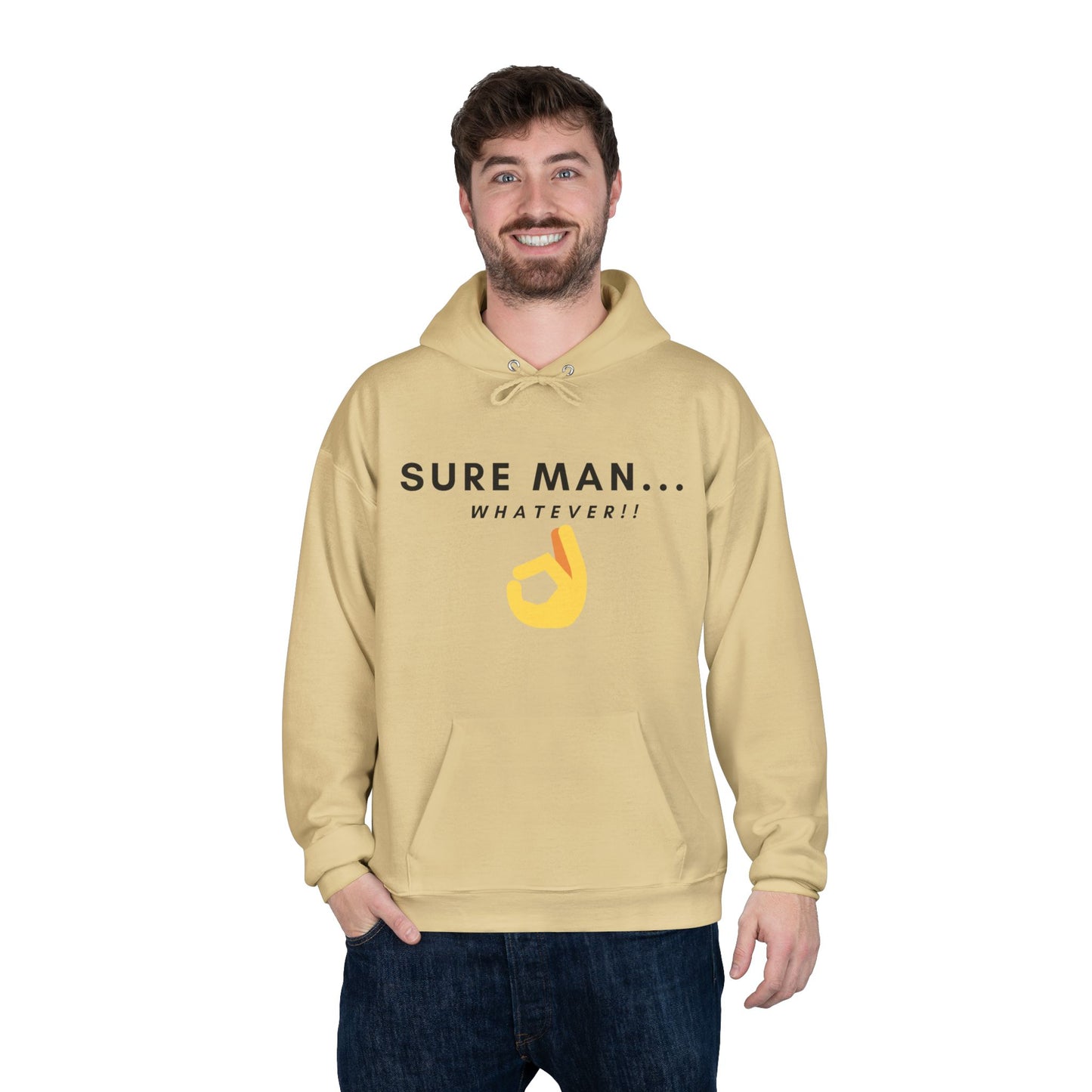 Sure Man...Whatever Hoodie