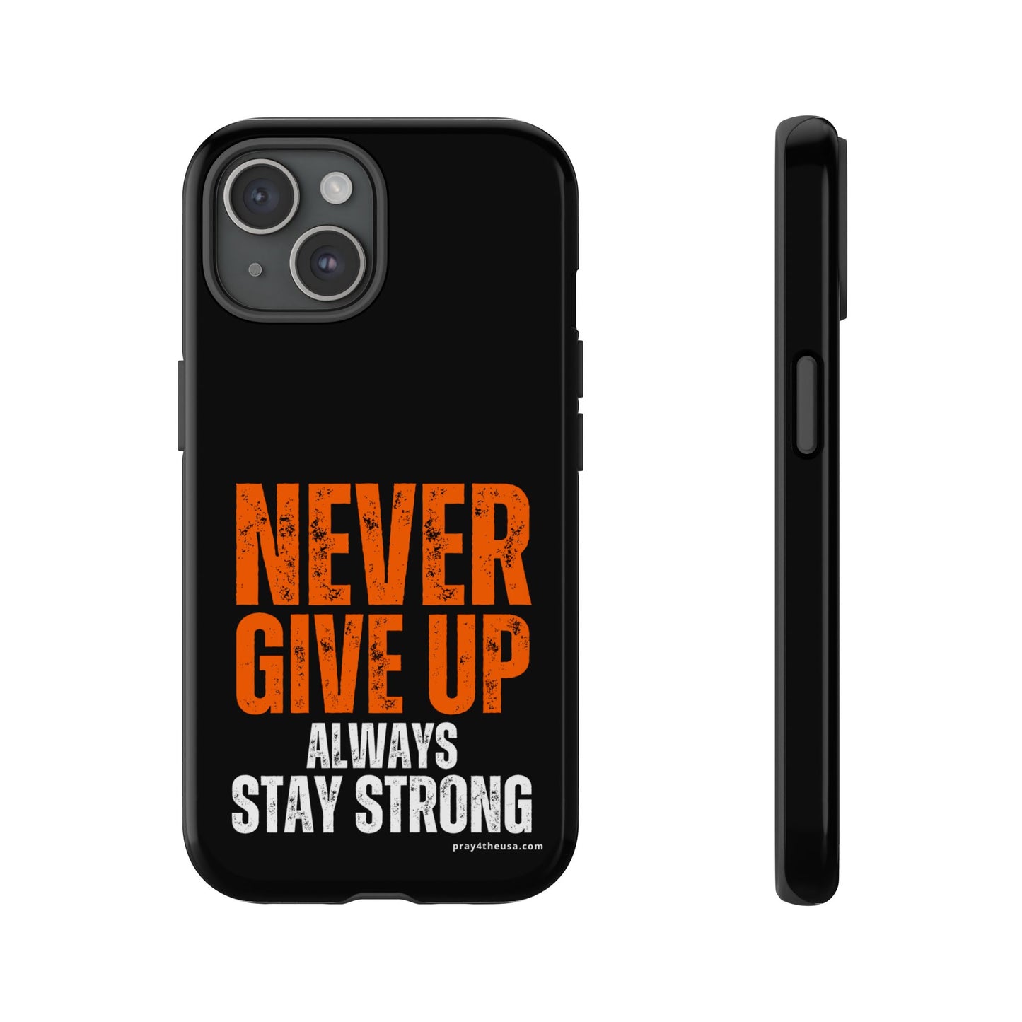 Never Give Up Durable Phone Case – Compatible with All Phone Models