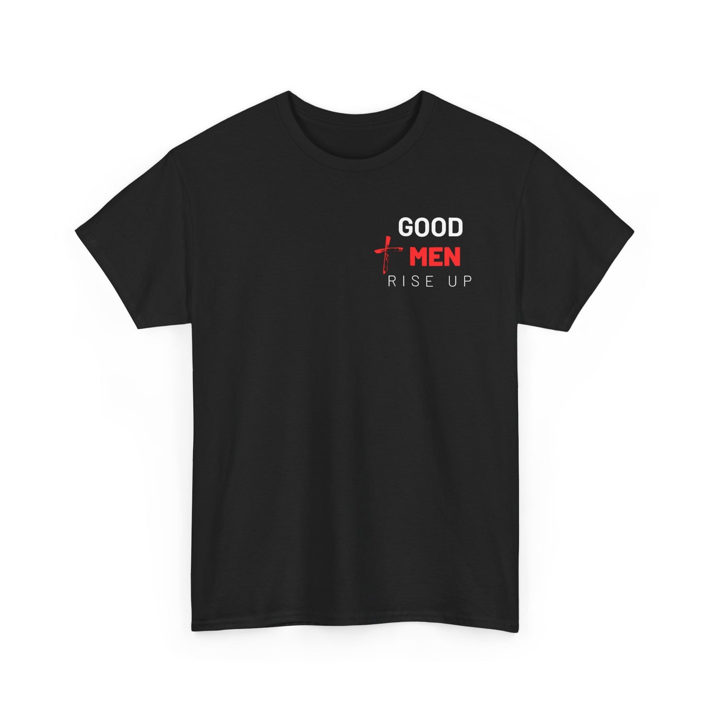 Good Men Rise Up T-Shirt