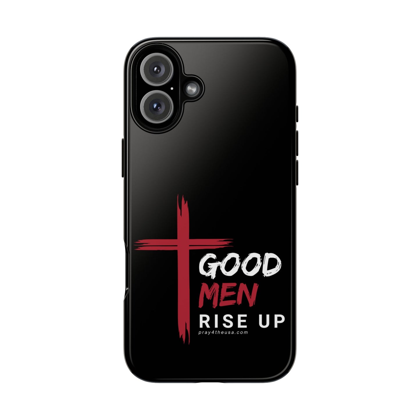 Good Men Rise Up Durable Phone Case – Compatible with All Phone Models