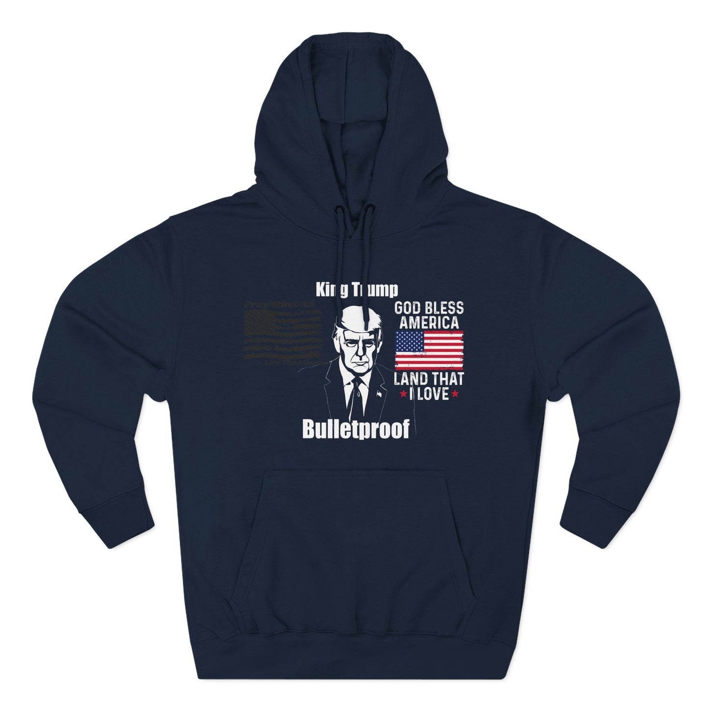 King Trump-Patriotic Three-Panel Fleece Hoodie | King Trump Bullet Proof-Cozy Design