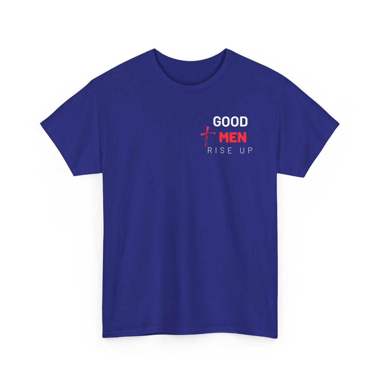 Good Men Rise Up T-Shirt