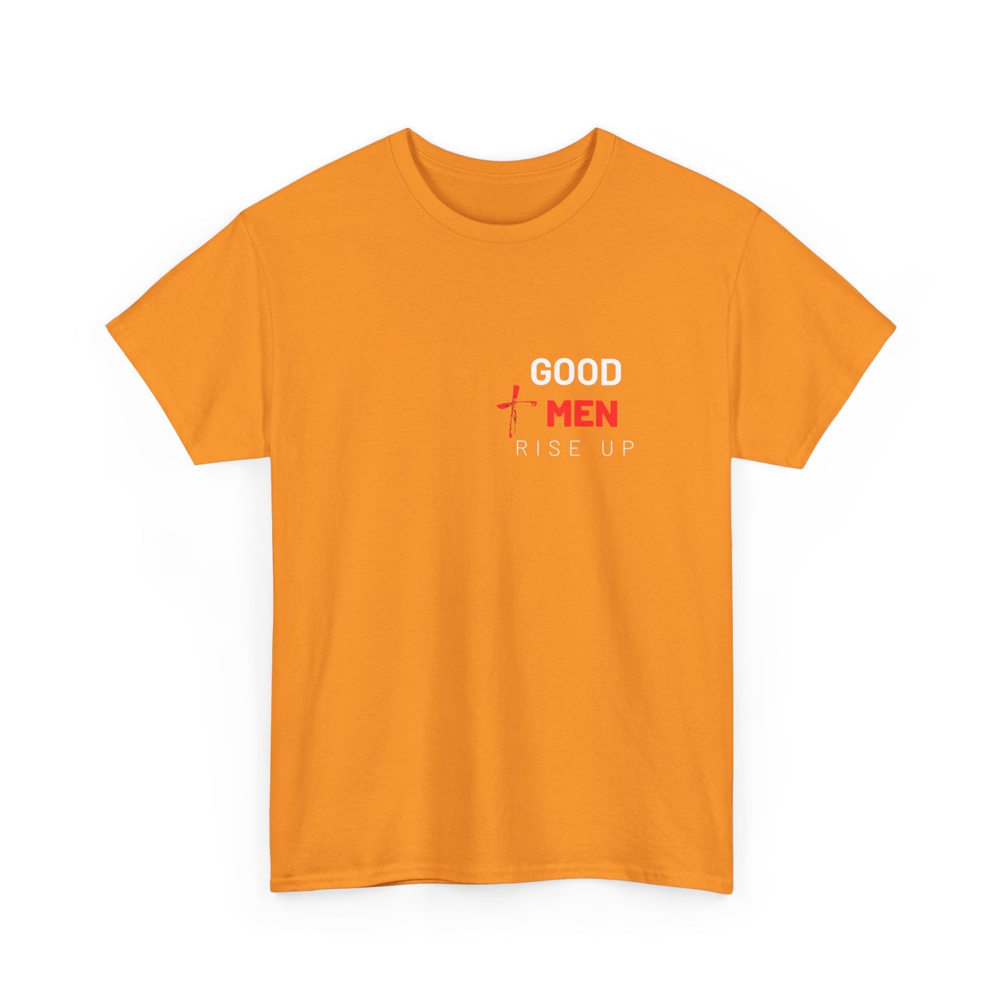 Good Men Rise Up T-Shirt