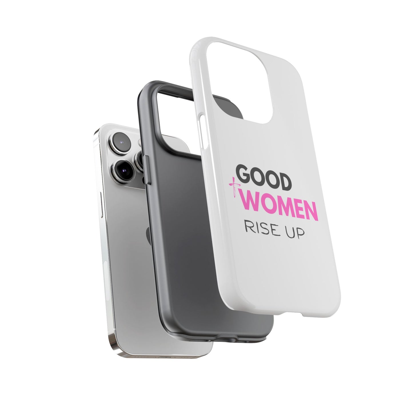 Good Women Rise Up Phone Case - Tough Protective Cover