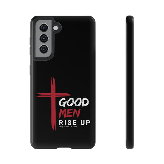 Good Men Rise Up Durable Phone Case – Compatible with All Phone Models